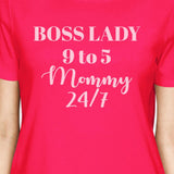 Boss Lady Mommy Womens Hot Pink Short Sleeve Cotton Tee Round Neck