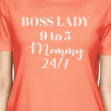 Boss Lady Mommy Womens Peach Witty T-Shirt Cute Mothers Day Design