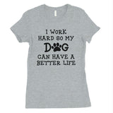 Work Hard Dog Life Womens Short Sleeve T-Shirt Funny Mothers Day Tee