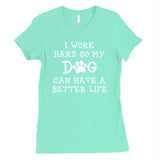 Work Hard Dog Life Womens Short Sleeve T-Shirt Funny Mothers Day Tee
