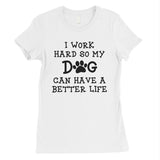 Work Hard Dog Life Womens Short Sleeve T-Shirt Funny Mothers Day Tee