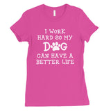 Work Hard Dog Life Womens Short Sleeve T-Shirt Funny Mothers Day Tee