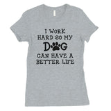 Work Hard Dog Life Womens Short Sleeve T-Shirt Funny Mothers Day Tee