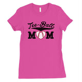 Tee-Ball Mom Womens Tee Mother's Day Gift Tee T-Shirt Cute Mom Gifts