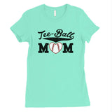 Tee-Ball Mom Womens Tee Mother's Day Gift Tee T-Shirt Cute Mom Gifts