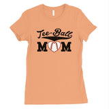 Tee-Ball Mom Womens Tee Mother's Day Gift Tee T-Shirt Cute Mom Gifts