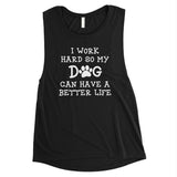 Work Hard Dog Life Womens Muscle T-Shirt