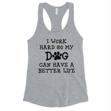 Work Hard Dog Life Womens Sleeveless Shirt