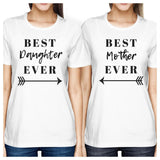 Best Daughter & Mother Ever White Womens T Shirt Cute Gift For Moms