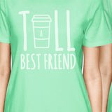 Tall Short Cup BFF Matching Shirts Womens Mint For Friends Birthday