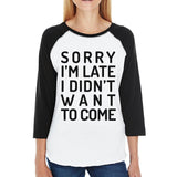 Sorry I'm Late Womens Black And White Baseball Shirt