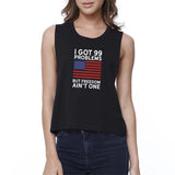Got 99 Problems But Freedom Womens Black Graphic Crop Tee For Her