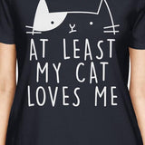 At Least My Cat Loves Womens Navy T-shirt Cat Graphic Shirt For Her