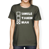 Single Taken Nah Women's Dark Grey T-shirt Creative Gifts For Her