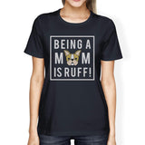 Being A Mom Is Ruff Women's Navy Cotton Graphic Tee For Dog Owners