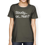 Study Or Nah Womens Dark Gray Shirt