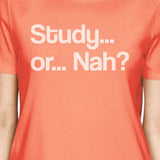 Study Or Nah Womens Peach Shirt