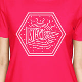 Stay Salty Womens Hot Pink Tee Cute Summer Lightweight T-Shirt