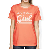 Birthday Girl Womens Peach Shirt