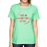 Trust Me I Haven't Been Bitten Blood Womens Mint Shirt