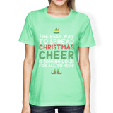 The Best Way To Spread Christmas Cheer Is Singing Loud For All To Hear Womens Mint Shirt