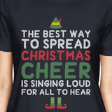 The Best Way To Spread Christmas Cheer Is Singing Loud For All To Hear Womens Navy Shirt
