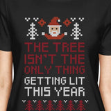 The Tree Is Not The Only Thing Getting Lit This Year Womens Black Shirt