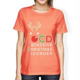 Rudolph OCD Womens Obsessive Christmas Disorder T-Shirt For Her