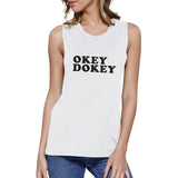 Okey Dokey Women's White Muscle Tank Unique Design Cute Gift Ideas