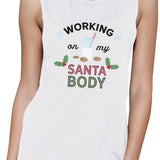 Working On My Santa Body Womens White Muscle Top