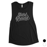 Stand Your Ground Womens Cute Vintage Muscle Shirt Inspiring Gift