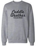 Cuddle Weather Sweatshirts Grey Pullover Fleece Winter Sweaters Christmas Gifts
