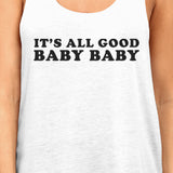 Its All Good Baby Women Cotton Tank Top Witty Quote Funny Graphic
