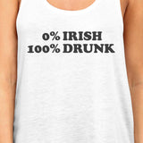 0% Irish 100% Drunk Women's White Racerback Tank Top Funny Design