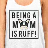 Being A Mom Is Ruff Women's White Cotton Cute Graphic Design Tanks