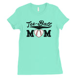 Tee-Ball Mom Womens Tee Mother's Day Gift Tee T-Shirt Cute Mom Gifts