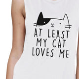 At Least My Cat Loves Me Women's White Muscle Top For Cat Lovers