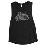 Stand Your Ground Womens Cute Vintage Muscle Shirt Inspiring Gift